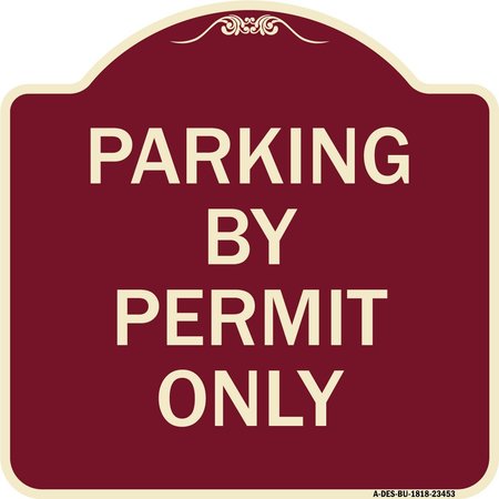 SIGNMISSION Parking by Permit Only Heavy-Gauge Aluminum Architectural Sign, 18" x 18", BU-1818-23453 A-DES-BU-1818-23453